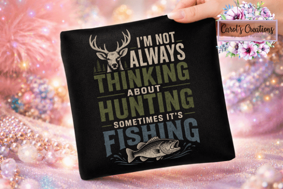 I'm Not Always Thinking About Hunting Adult