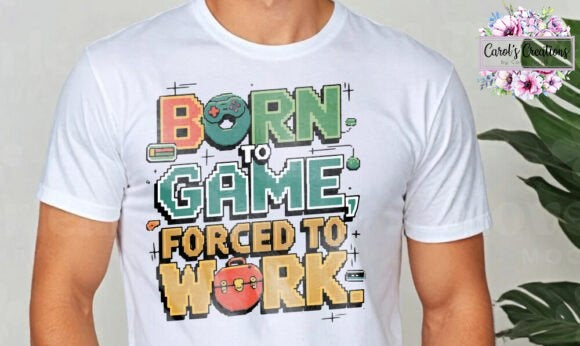 Born To Game Forced To Work (Adult)